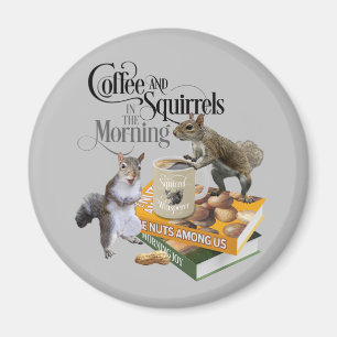 Koffie en eekhoorntjes - Funny Squirrel Lover Magneet
