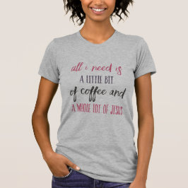 Koffie en Jezus T-Shirt voor vrouwen