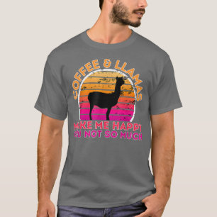 Koffie en Llamas maken me blij dat je niet zo veel T-shirt
