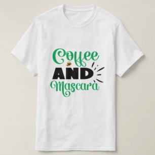 Koffie en Mascara Grappig Schattig Make-up Liefheb T-shirt