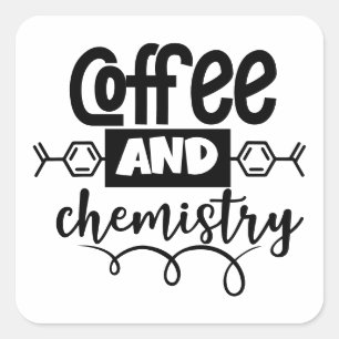 Koffie en scheikunde Grappige wetenschapsliefheb Vierkante Sticker