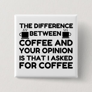 Koffie en uw mening vierkante button 5,1 cm
