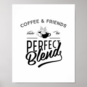 Koffie en vrienden maken de perfecte combinatie, o poster