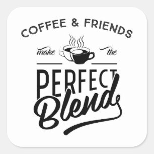 Koffie en vrienden maken het perfecte mengsel vierkante sticker