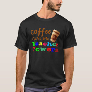 Koffie geeft me leerkrachten, grappige koffieonder t-shirt