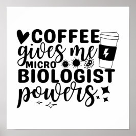 Koffie geeft me microbiologische macht poster