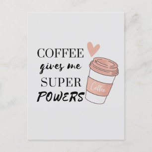 Koffie geeft me superkrachten briefkaart
