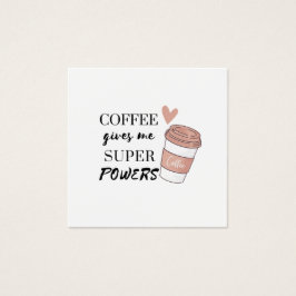 Koffie geeft me superkrachten vierkante visitekaartjes