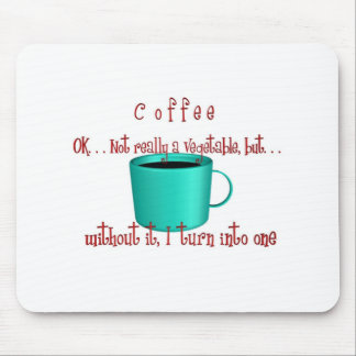 Koffie. . .geen groente muismat