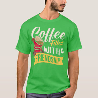 Koffie gevuld met vriendschap t-shirt