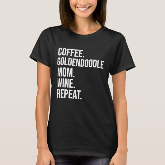 Koffie Goldendoodle Moeder Wijn Herhaal Grappige H T-shirt (Voorkant)