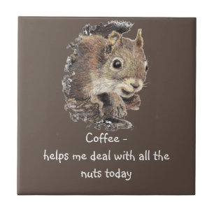 Koffie helpt me bij al het Nuts Squirrel Tegeltje