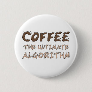 Koffie Het ultieme algoritme Funny programmeur Ronde Button 5,7 Cm