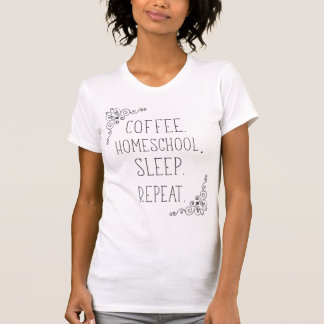 Koffie Homeschool Slaap Herhaal T-shirt voor vrouw