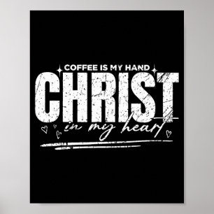 Koffie in mijn hand Christus in mijn hart Vintage  Poster