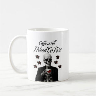Koffie is alles wat je nodig hebt om op te staan koffiemok