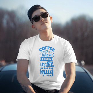 "Koffie is als een knuffel in een Mok - Koffie T-s T-shirt
