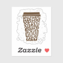 Koffie is Altijd Een Goed Ide - Grappige Koffie