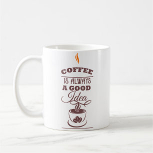 Koffie is altijd een goed idee koffiemok