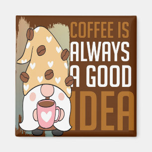 Koffie is altijd een goed idee magneet