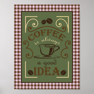 Koffie is altijd een goed idee poster