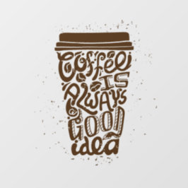 Koffie is altijd een goed idee raamsticker