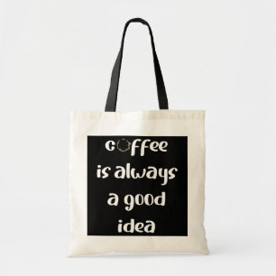 Koffie is altijd een goed idee tote bag