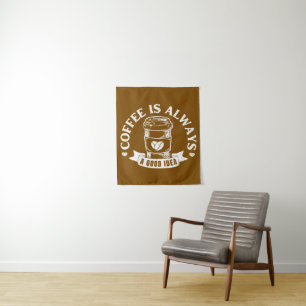 Koffie is altijd een goed idee wandkleed
