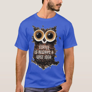 Koffie is altijd een wijze idee-typografische teks t-shirt
