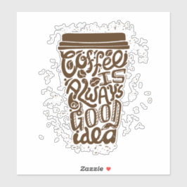 KOFFIE IS ALTIJD goed idee muur keuken lijsten Sticker