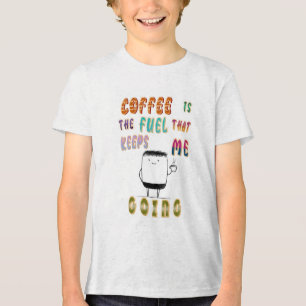 Koffie is de brandstof die me op de been houdt Tri-Blend shirt