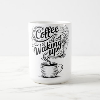 Koffie is de kunst van wakker worden koffiemok