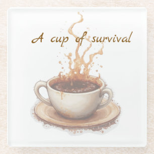 Koffie is de manier om te overleven glazen onderzetter