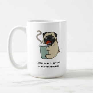 Koffie is de reden waarom ik uit bed ben koffiemok