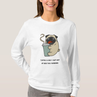 Koffie is de reden waarom ik uit bed ben t-shirt