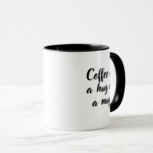 Koffie is een Hug in een Mok (Voorkant rechts)