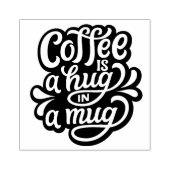 Koffie is een Hug in een Mok Rubberstempel (Afrduk)