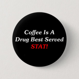 Koffie is een medicijn met de beste prestaties! ronde button 5,7 cm