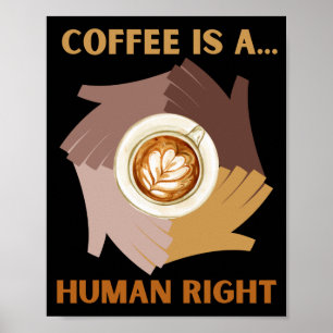KOFFIE IS EEN... MENSENRECHT POSTER