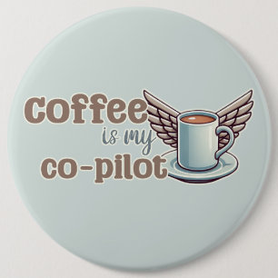 Koffie is mijn co-piloot ronde button 6,0 cm