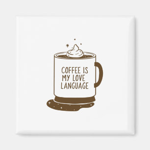 Koffie is mijn liefdestaal magneet