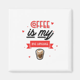 Koffie is mijn liefdestaal magneet