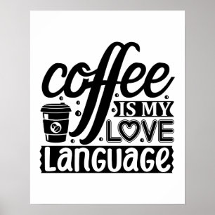 Koffie is mijn liefdestaal poster