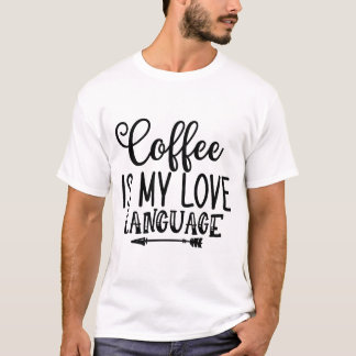 Koffie is mijn liefdestaal t-shirt