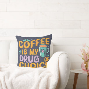 KOFFIE IS MIJN MEDICIJN VAN KEUZE KUSSEN