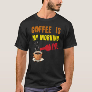 Koffie is mijn Ochtendwijn Koffie en Wijn Mannen T-shirt