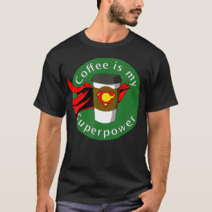 Koffie is Mijn Superpower T-shirt