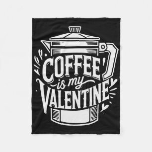 Koffie Is Mijn Valentijn Fleece Deken