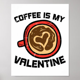 Koffie is mijn Valentijn Funny Love Cafeïne Mannen Poster