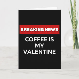 Koffie Is Mijn Valentijn, Grappige Valentijnsdag V Kaart